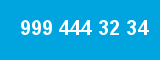 999 444 32 34 999 444 32 34
